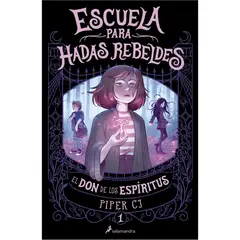 SALAMANDRA - El Don De Los Espíritus. Escuela Para Hadas Rebeldes 1
