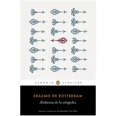 PENGUIN CLASICOS - Alabanza De La Estupidez. Erasmo De Rotterdam