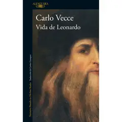 ALFAGUARA - Vida De Leonardo. Carlo Vecce.