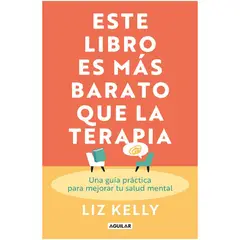 AGUILAR - Este Libro Es Más Barato Que La Terapia. Lizz Kelly