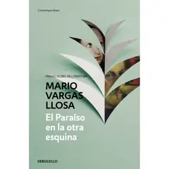 DEBOLSILLO - El Paraíso En La Otra Esquina. Mario Vargas Llosa