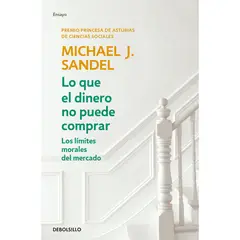DEBOLSILLO - Lo Que El Dinero No Puede Comprar. Michael J. Sandel