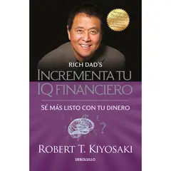 DEBOLSILLO - Incrementa Tu IQ Financiero. Robert T. Kiyosaki