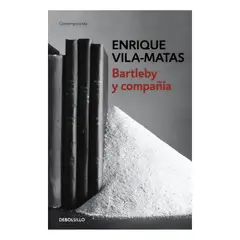 DEBOLSILLO - Bartleby Y Compañía. Enrique Vila-Matas