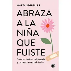 GENERICO - Abraza A La Niña Que Fuiste. Marta Segrelles
