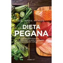 GRIJALBO - La Dieta Pegana. Dr. Mark Hyman.