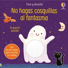 USBORNE - No Hagas Cosquillas Al Fantasma. Toco Y Escucho (T.D)