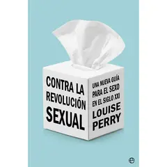 GENERICO - Contra La Revolución Sexual. Louise Perry
