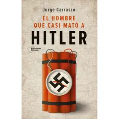PLATAFORMA - El Hombre Que Casi Mato A Hitler. Jorge Carrasco