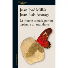 ALFAGUARA - Muerte Contada Por Un Sapiens A Un Neandertal