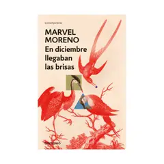 PENGUIN RANDOM HOUSE - EN DICIEMBRE LLEGABAN LAS BRISAS MARVEL MORENO