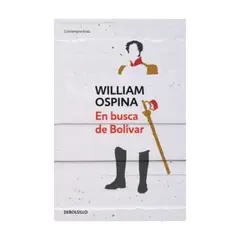 PENGUIN RANDOM HOUSE - EN BUSCA DE BOLIVAR WILLIAM OSPINA