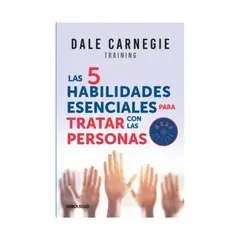 PENGUIN RANDOM HOUSE - LAS 5 HABILIDADES ESENCIALES PARA TRATAR CON PERSONAS, DALE CARNEGIE