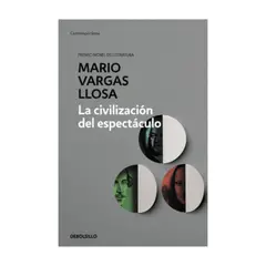PENGUIN RANDOM HOUSE - LA CIVILIZACIÓN DEL ESPECTÁCULO NOBEL 2010 MARIO VARGAS LLOSA