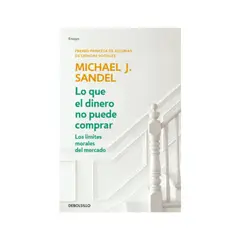 PENGUIN RANDOM HOUSE - Lo Que El Dinero No Puede Comprar - Michael J Sandel