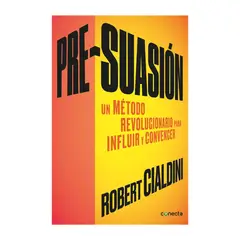 CONECTA - Pre-suasion Robert Cialdini
