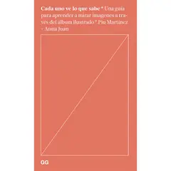 GUSTAVO GILI - Cada Uno Ve Lo Que Sabe. Anna Juan Cantavella Y Piu Martínez