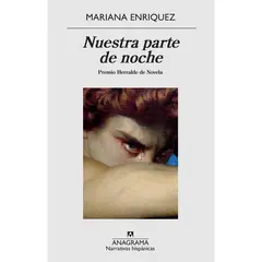 ANAGRAMA - Nuestra Parte De Noche. Mariana Enríquez