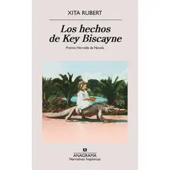 ANAGRAMA - Los Hechos De Key Biscayne. Xita Rubert