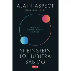 DEBATE - Si Einstein Lo Hubiera Sabido. Alain Aspect