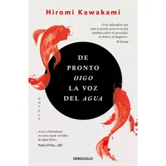 DEBOLSILLO - De Pronto Oigo La Voz Del Agua. Hiromi Kawakami