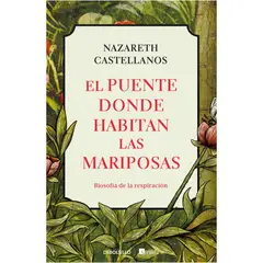DEBOLSILLO - El Puente Donde Habitan Las Mariposas. Nazareth Castellanos