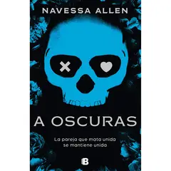 EDICIONES B - A Oscuras. Navessa Allen