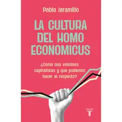 TAURUS - La Cultura Del Homo Economicus. Pablo Jaramillo