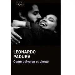 GENERICO - Como polvo en el viento Leonardo Padura