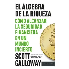GENERICO - El álgebra de la riqueza Cómo alcanzar la seguridad financiera