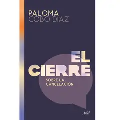 GENERICO - El cierre. Sobre la cancelación Paloma Cobo