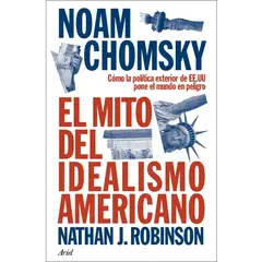 GENERICO - El mito del idealismo americano Cómo la política exterior de EEUU