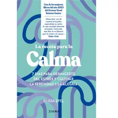 GENERICO - La receta para la calma 7 días para deshacerte del estrés