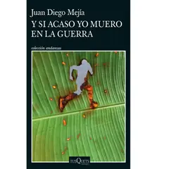 GENERICO - Y si acaso yo muero en la guerra Juan Diego Mejía