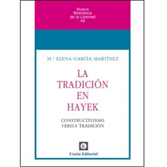 GENERICO - LA TRADICIÓN EN HAYEK Constructivismo versus Tradición
