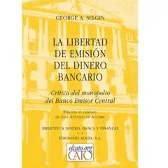 GENERICO - LA LIBERTAD DE EMISIÓN DEL DINERO BANCARIO Crítica