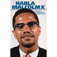 GENERICO - Habla Malcolm X Discursos entrevistas y declaraciones