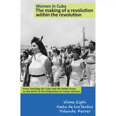 GENERICO - Women in Cuba The making of a revolution within the revolution From Santiago de Cuba