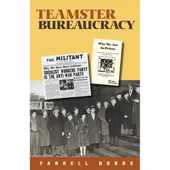 GENERICO - Teamster Bureaucracy Farrell Dobbs