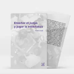 GENERICO - Enseñar El Juego Y Jugar La Enseñanza Patricia Sarlé