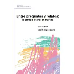 GENERICO - Entre Preguntas Y Relatos La Escuela Infantil En Marcha