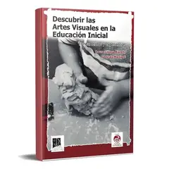 GENERICO - Descubrir Las Artes Visuales En La Educación Inicial