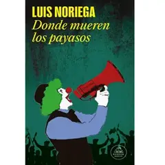 GENERICO - DONDE MUEREN LOS PAYASOS Luis Noriega