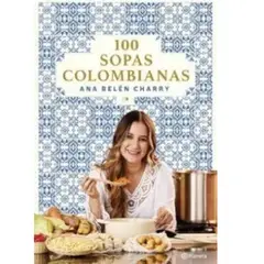 GENERICO - 100 Sopas Colombianas Ana Belén Charry