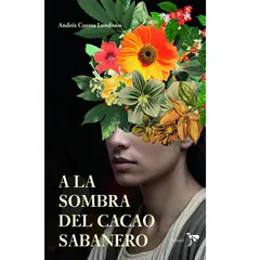 GENERICO - A la sombra del cacao sabanero Andrés Correa Londoño