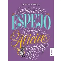 GENERICO - A Traves del Espejo y lo que Alicia Encontro Alli