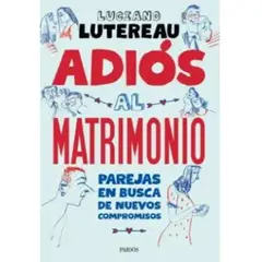 GENERICO - Adios al Matrimonio Luciano Lutereau