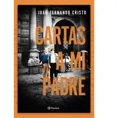 GENERICO - Cartas a mi Padre Juan Fernando Cristo