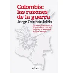 GENERICO - Colombia: las razones de la guerra  Jorge Orlando Melo González