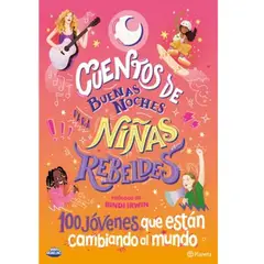 GENERICO - Cuentos de buenas noches para niñas rebeldes 5  100 jóvenes que están cambiando al mundo